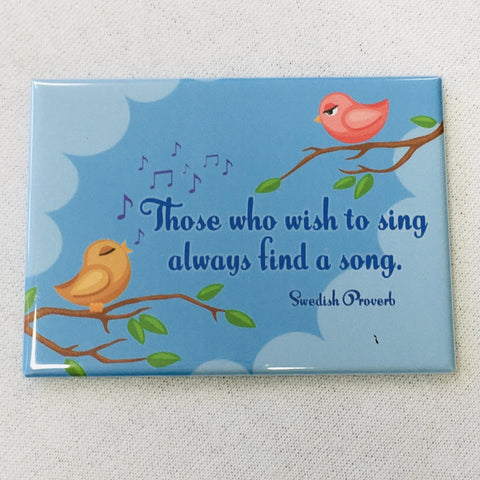Rectangle Magnet, Swedish Proverb Those who Wish to Sing