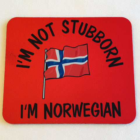 Mousepad - I'm not stubborn, I'm Norwegian