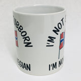I'm not Stubborn I'm Norwegian coffee mug