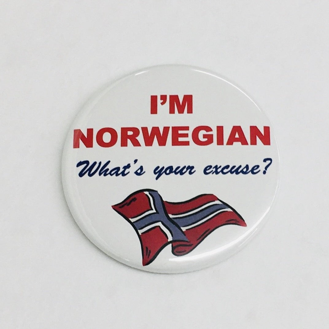 I'm Norwegian What's your excuse round button/magnet