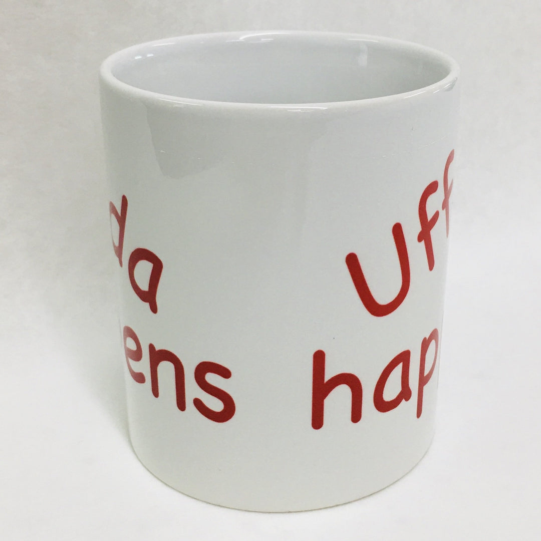 Uff da happens coffee mug