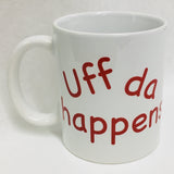 Uff da happens coffee mug