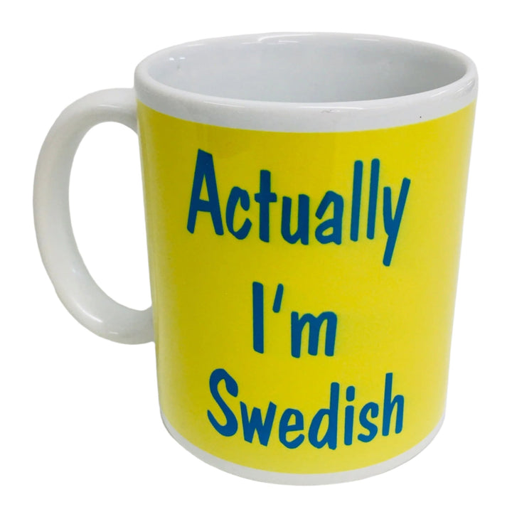 Actually I'm Swedish coffee mug