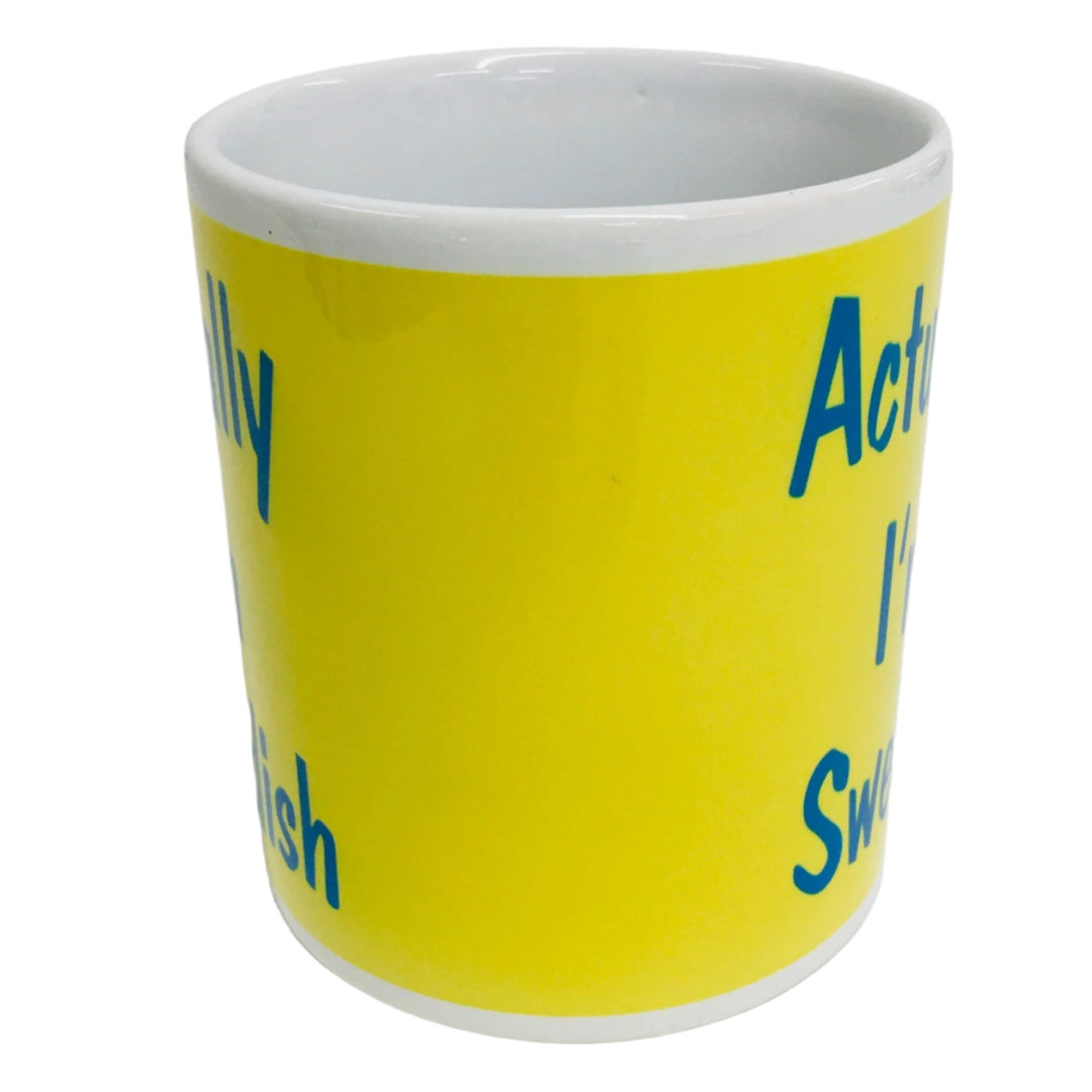 Actually I'm Swedish coffee mug