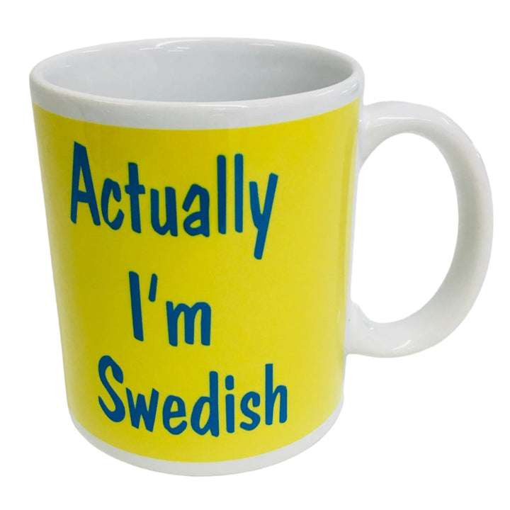 Actually I'm Swedish coffee mug