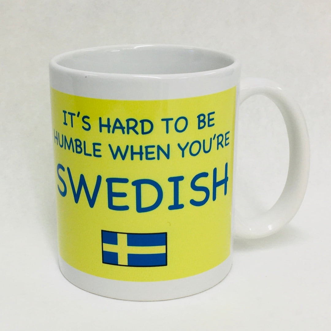 It's Hard to be Humble when you are Swedish coffee mug