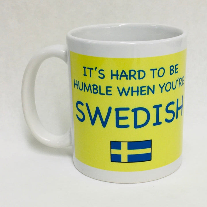 It's Hard to be Humble when you are Swedish coffee mug