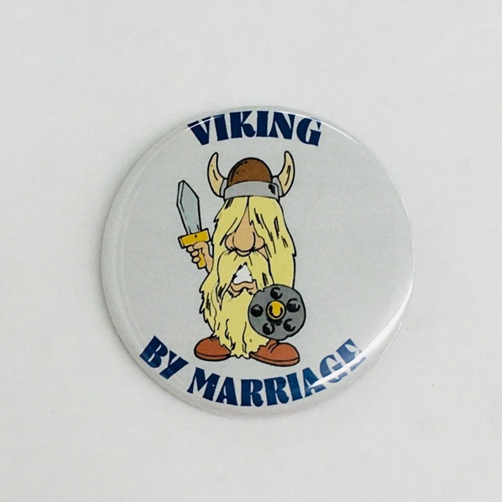 Viking by marriage round button/magnet