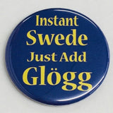 Instant Swede add Glogg round button/magnet