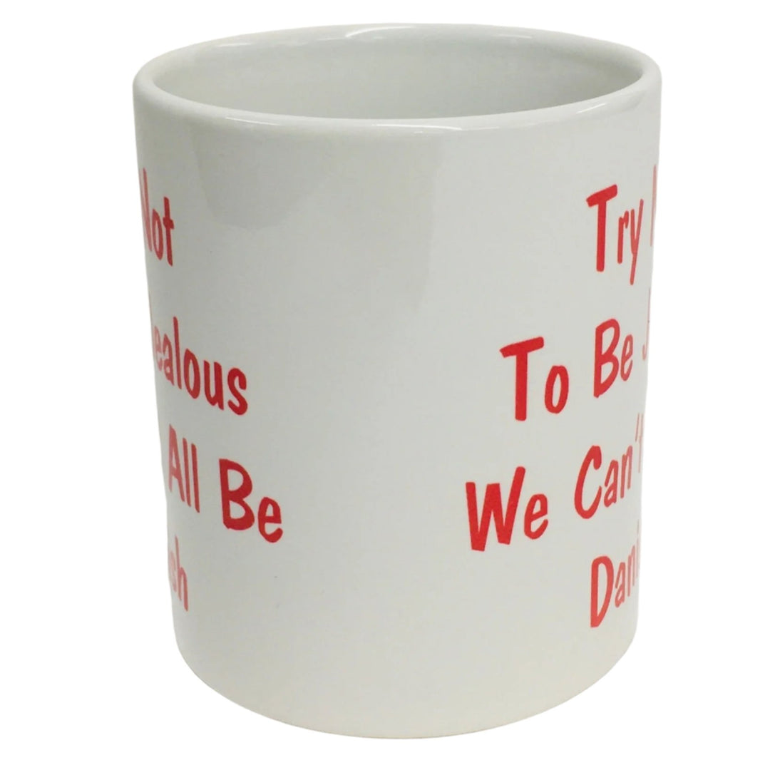 Try not to be Jealous We can't all be Danish coffee mug