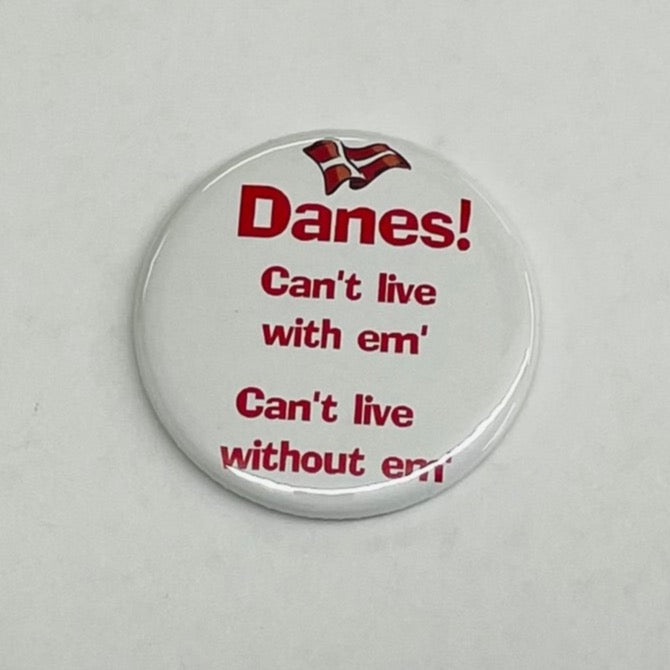 Danes Can't live with em' round button/magnet