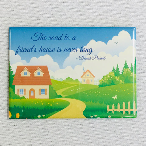 Rectangle Magnet, Danish Proverb The road to a friends house is never long