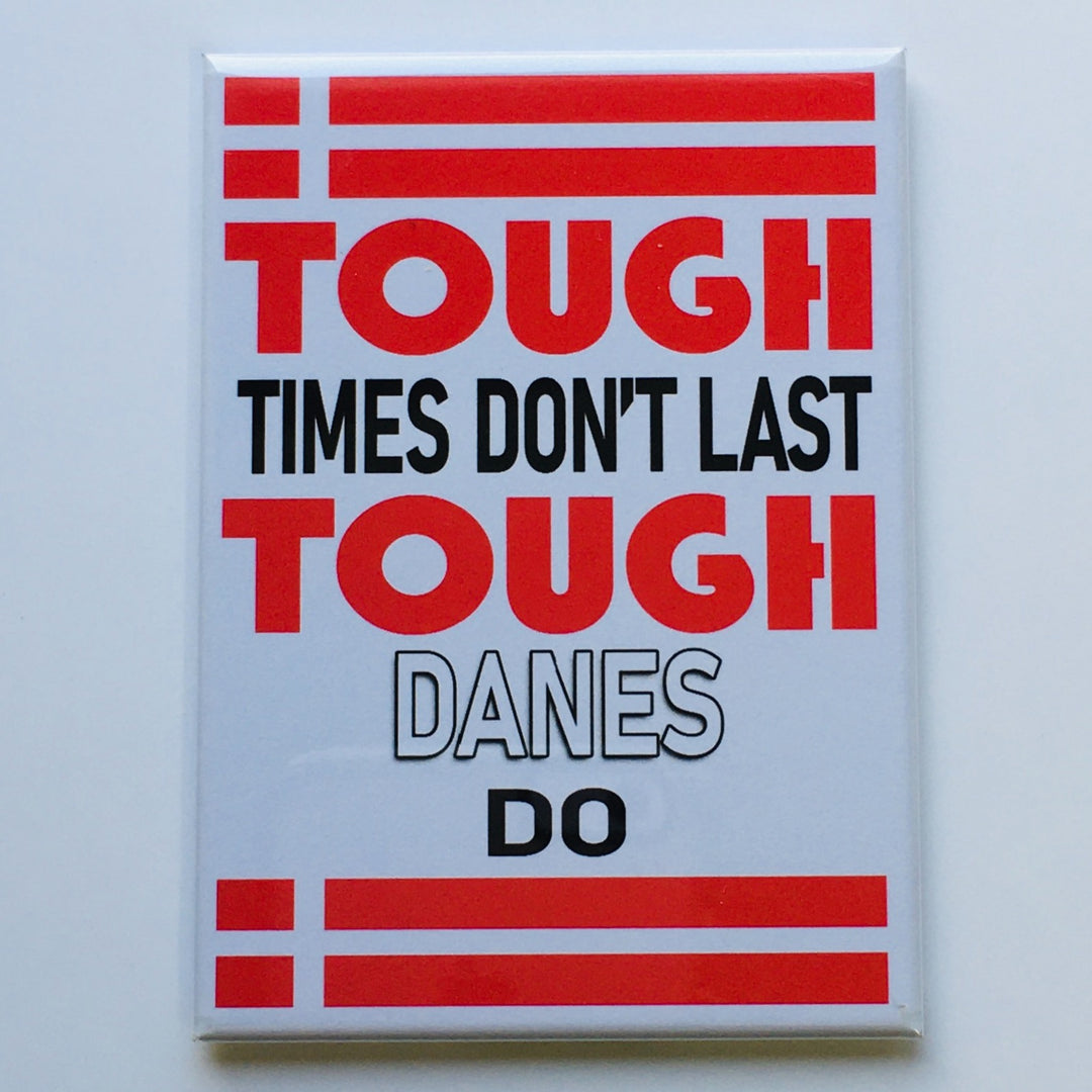 Rectangle Magnet, Tough times don't last, Tough Danes do