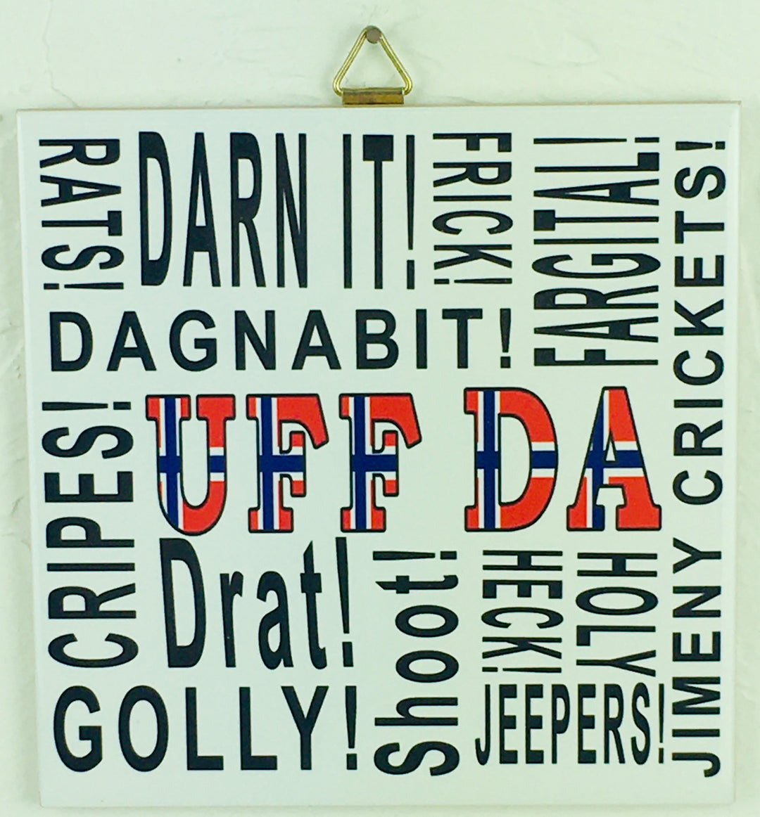 6" Ceramic Tile, Uff da Darn it