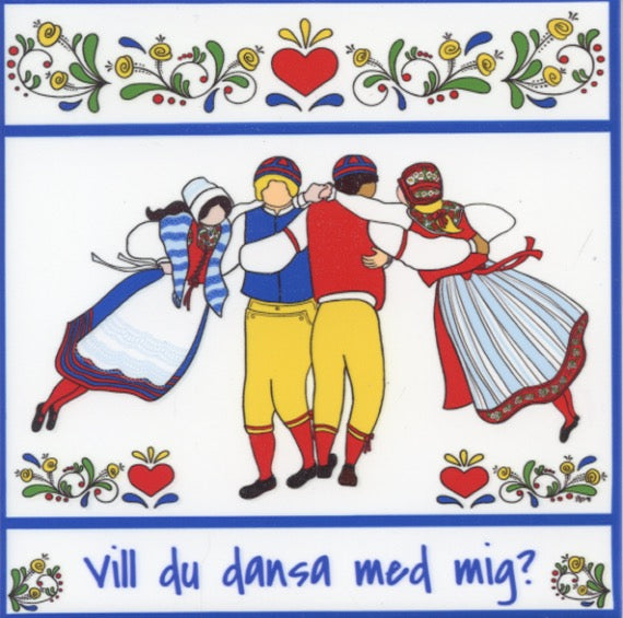 6" Ceramic Tile, Susan Swanson Swartz Swedish Dancers Vill du dansa med mig?